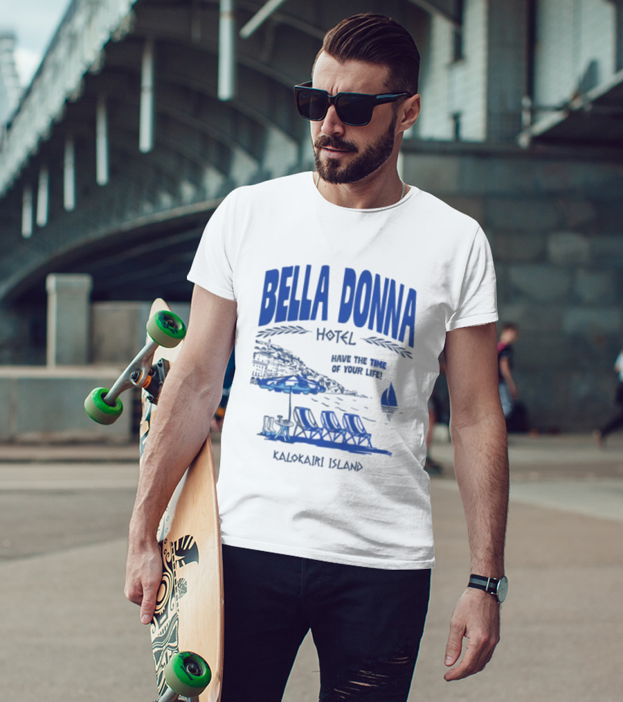 Bella Donna Hotel Have The Time Of Your Life Kalokairi Island Seaside Vacation Scene T-Shirt