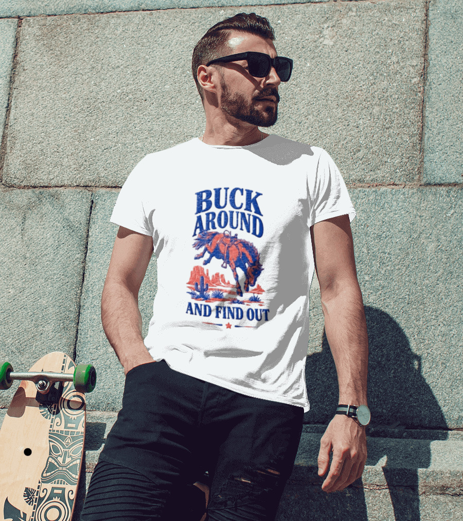 Buck Around And Find Out Cowboy Rodeo Western Desert Cactus Horse T-Shirt