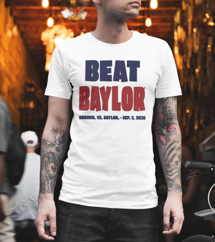 Beat Baylor Auburn Sep 5 2026 T-Shirt