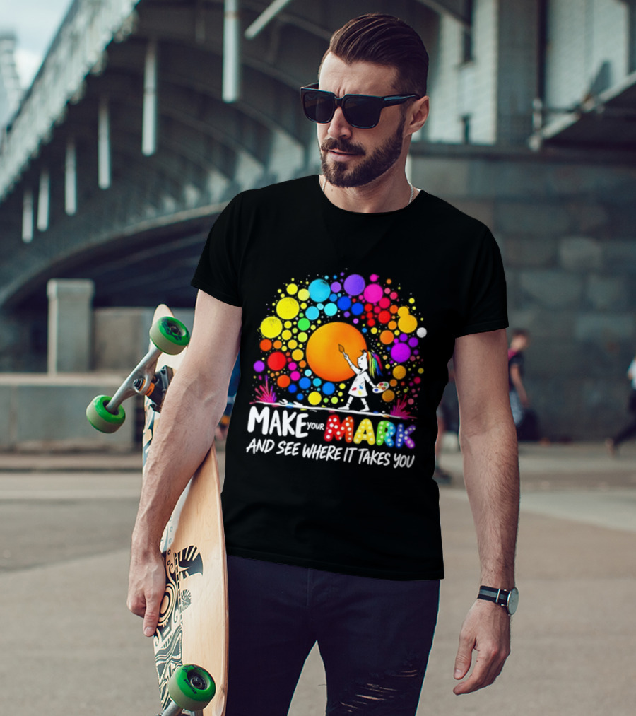 Make Your Mark Colorful Artistic Journey Palette And Paintbrush Creativity T-Shirt