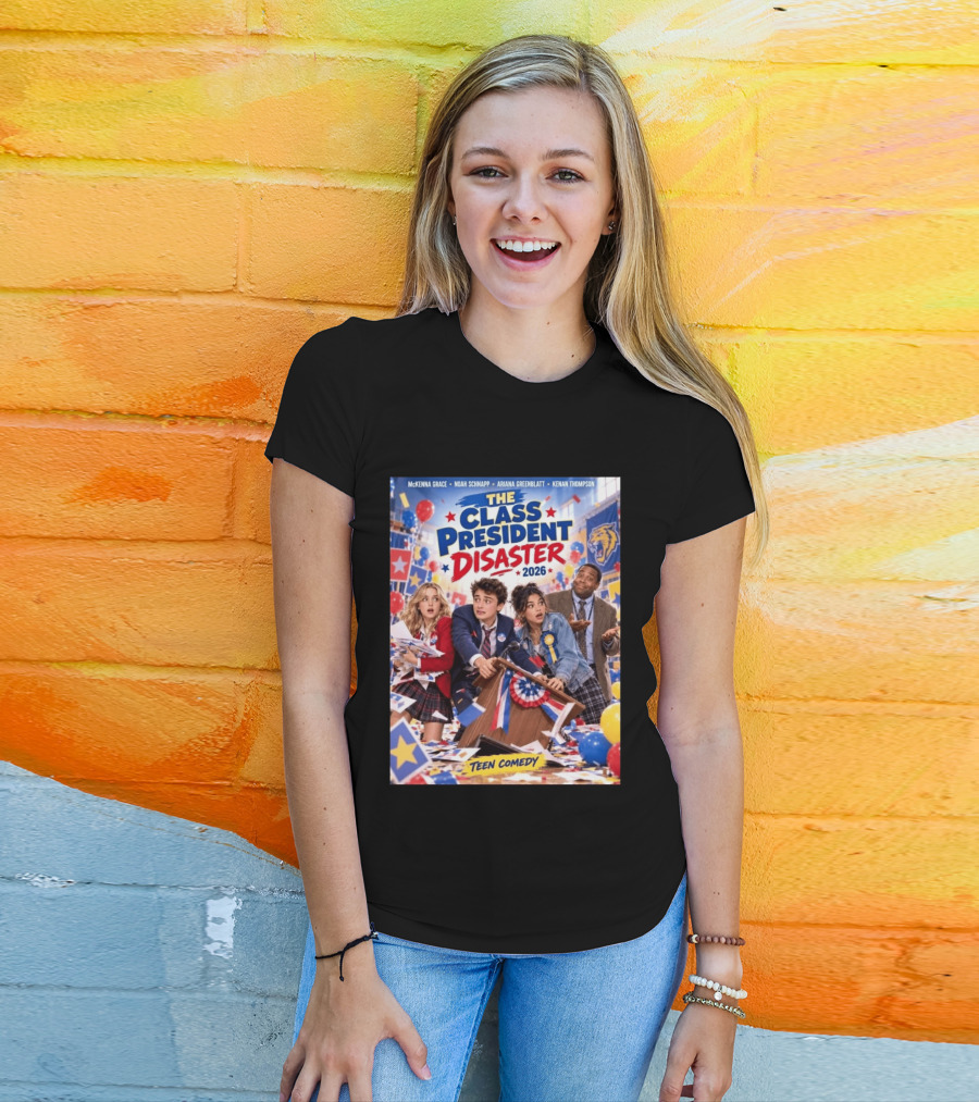 The Class President Disaster 2026 Featuring McKenna Grace Noah Schnapp Ariana Greenblatt Kenan Thompson Teen Comedy T-Shirt