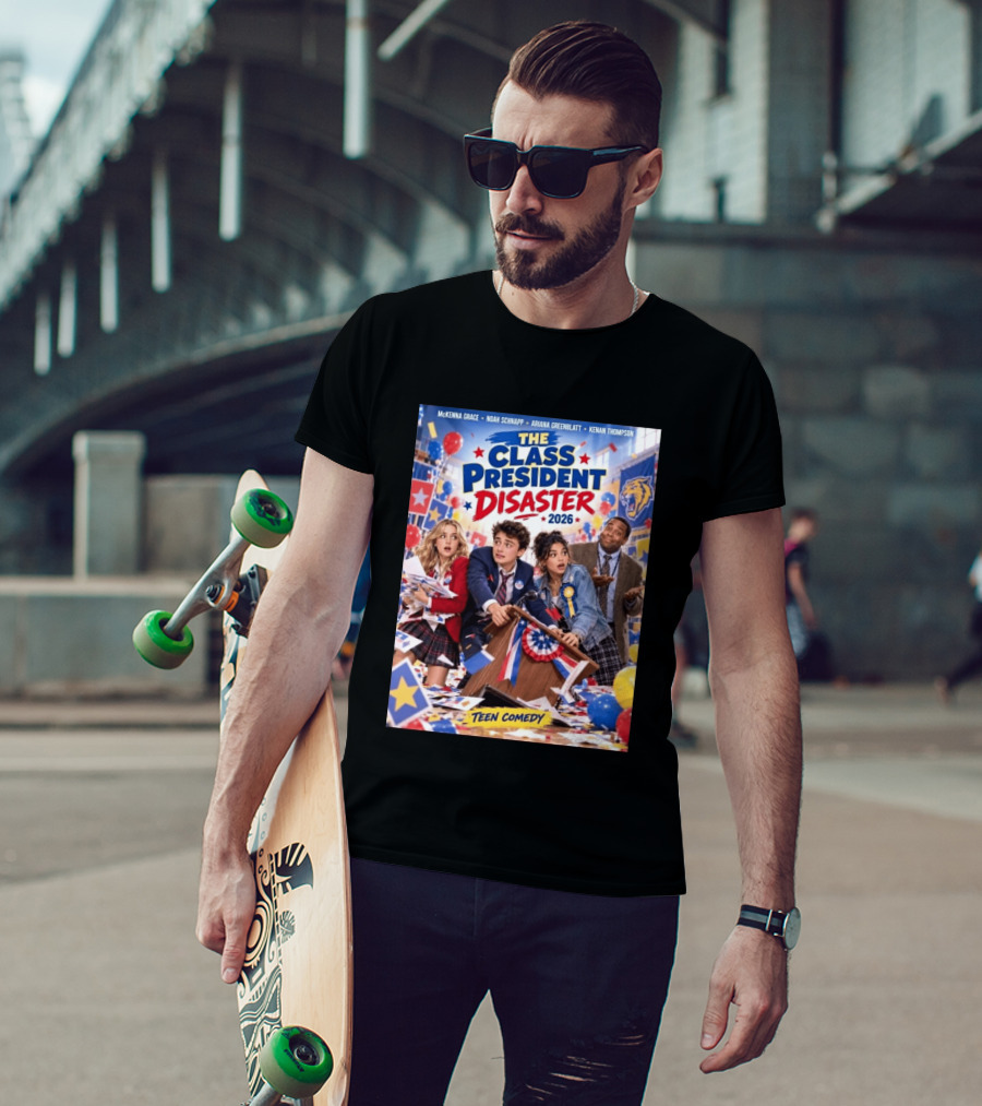 The Class President Disaster 2026 Featuring McKenna Grace Noah Schnapp Ariana Greenblatt Kenan Thompson Teen Comedy T-Shirt
