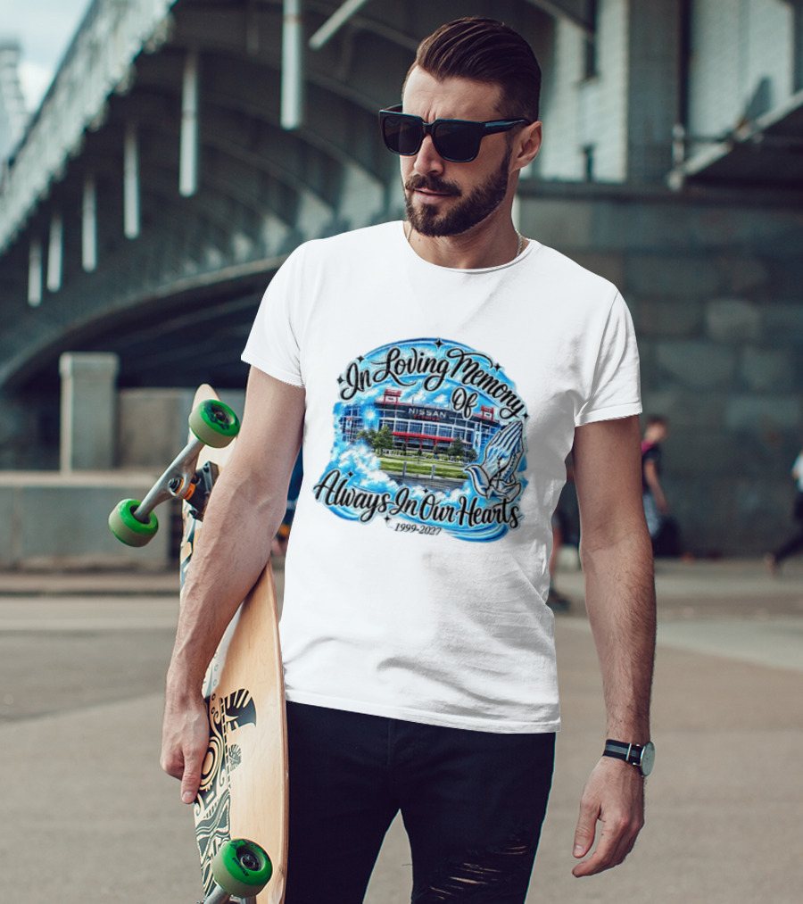 Nissan Stadium In Loving Memory Always In Our Hearts 1999 2027 T-Shirt