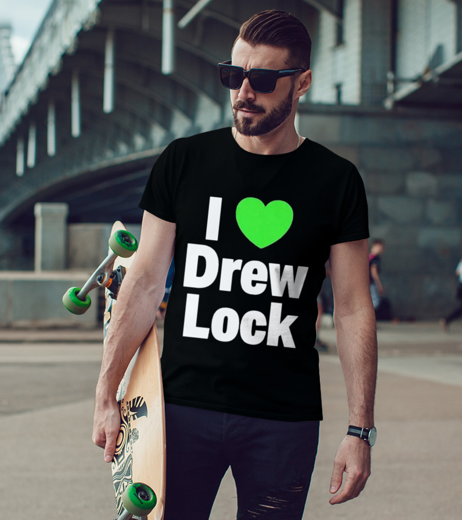 I Love Drew Lock Seattle Seahawks Fan T-Shirt
