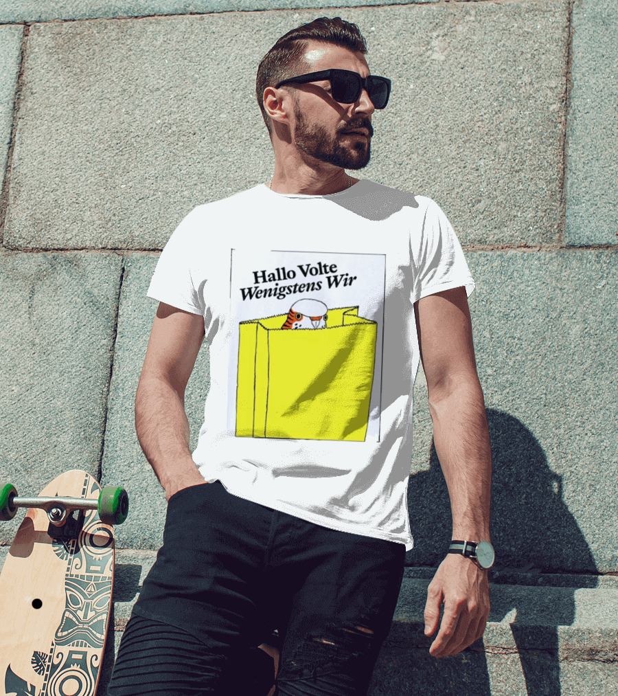Hallo Volte Wenigstens Wir Budgie In A Paper Bag T-Shirt