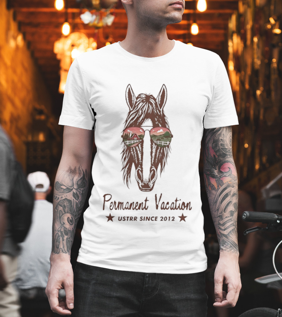 Permanent Vacation Horse USTRR Since 2012 Sunset Glasses T-Shirt