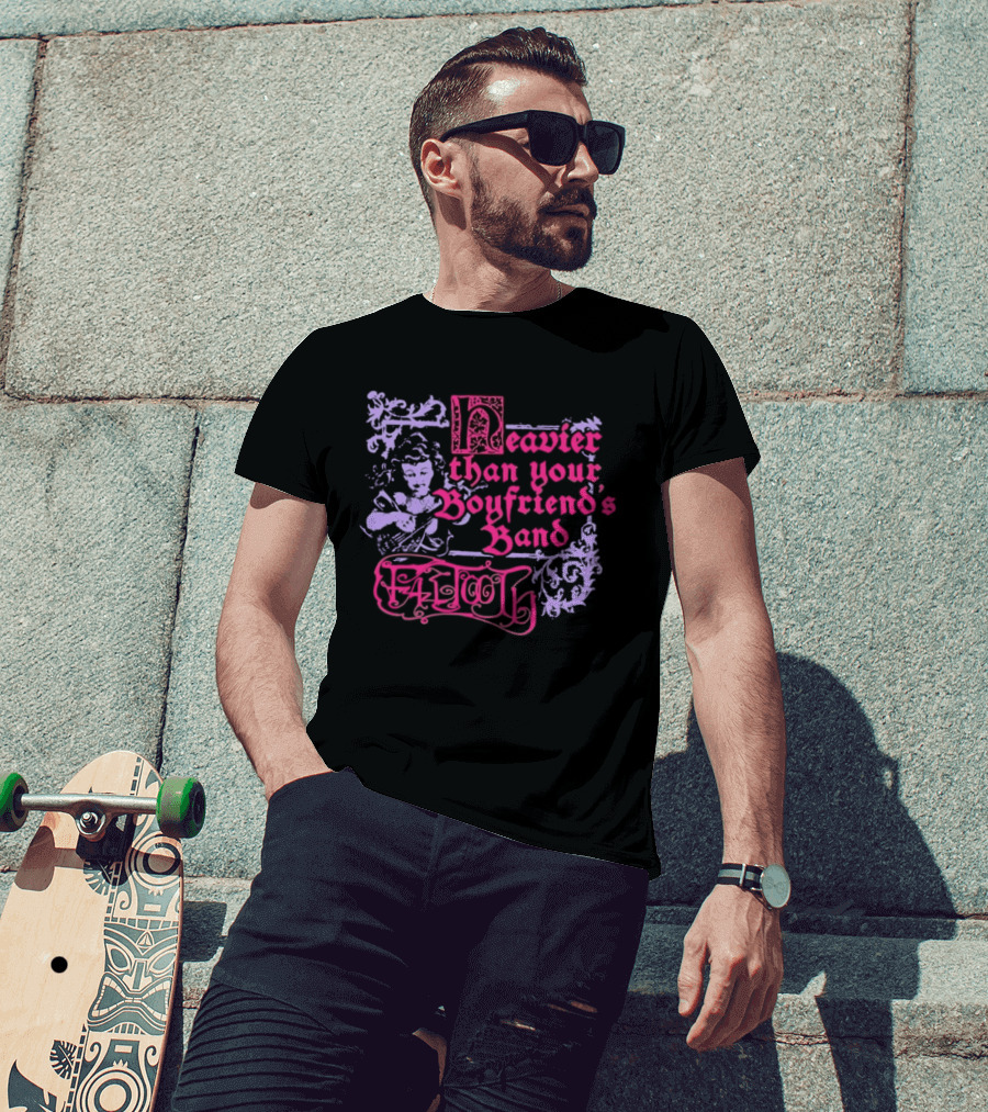 Fattooth Heavier Than Your Boyfriend's Band Edgy T-Shirt