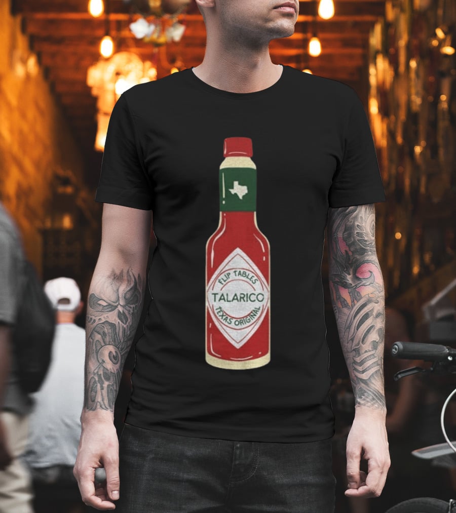 Talarico Flip Tables Texas Original Hot Sauce Bottle T-Shirt