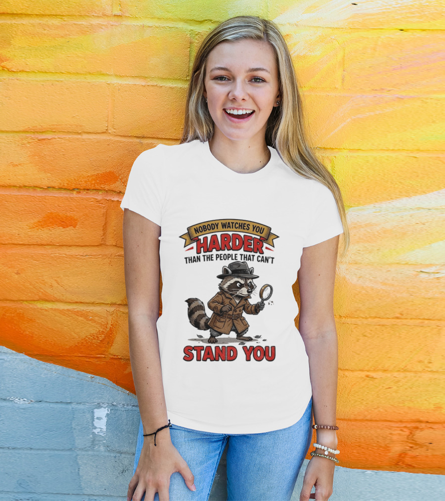 Raccoon Detective Nobody Es You Harder Than The People That Can't Stand You T-Shirt