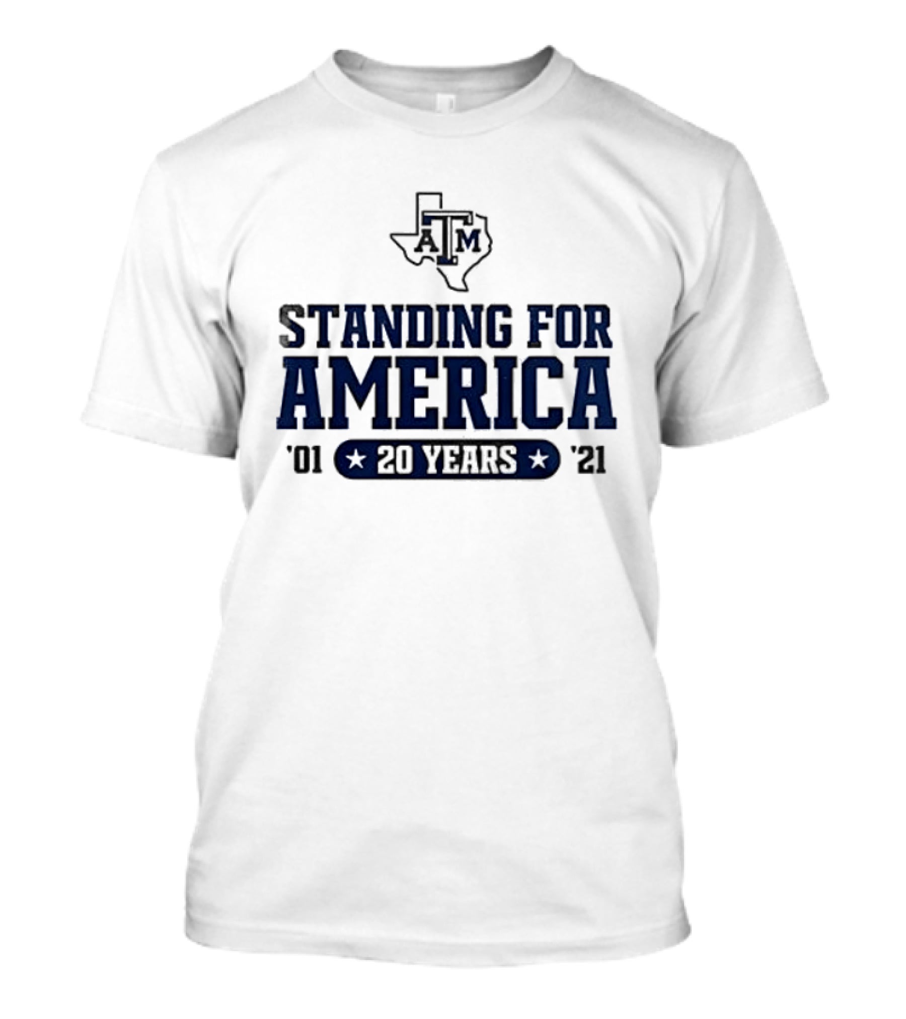 Texas A&M Standing For America 20 Years 2001 2021 T-Shirt