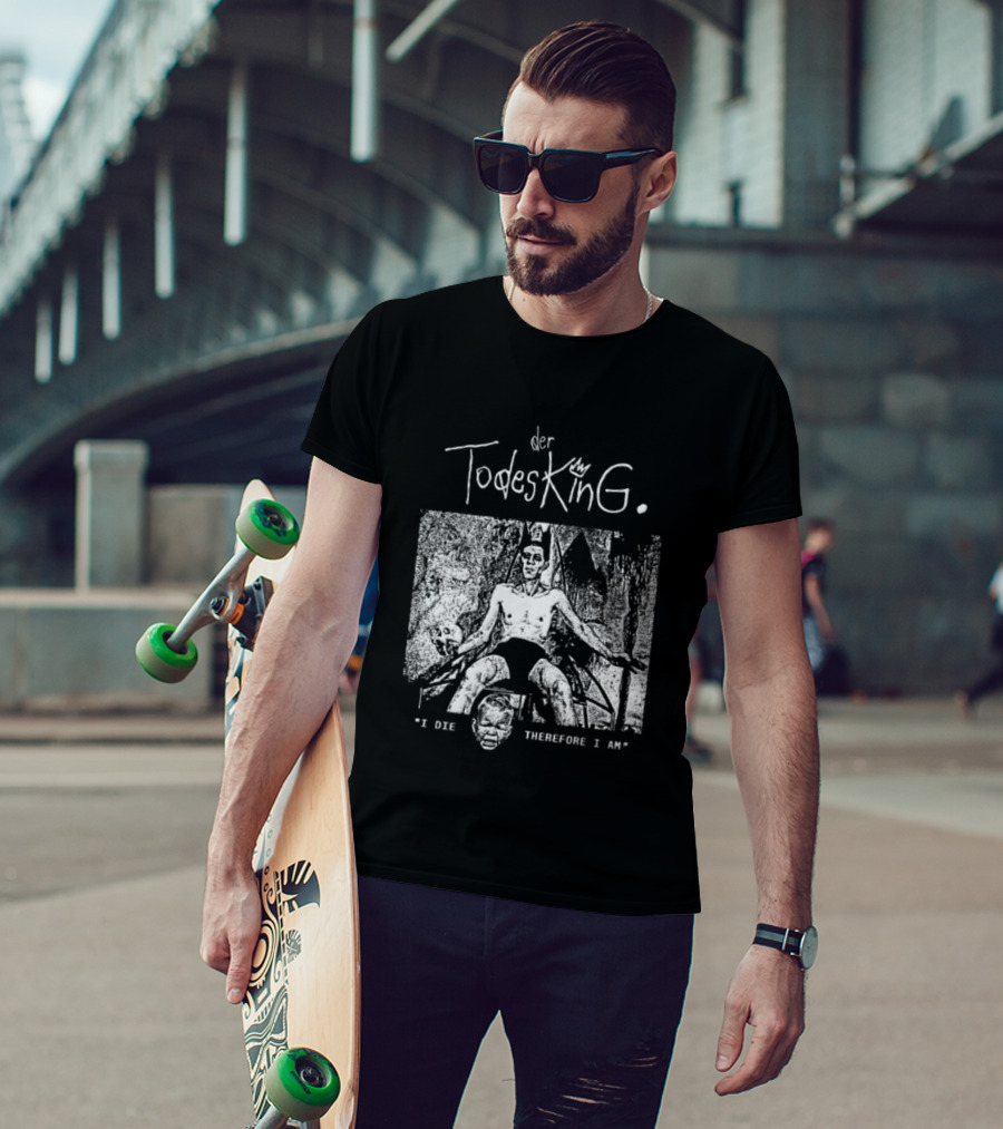 Der Todesking I Die Therefore I Am Jörg Buttgereit T-Shirt