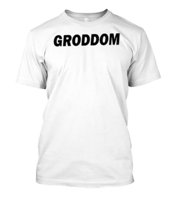 Groddom T-Shirt