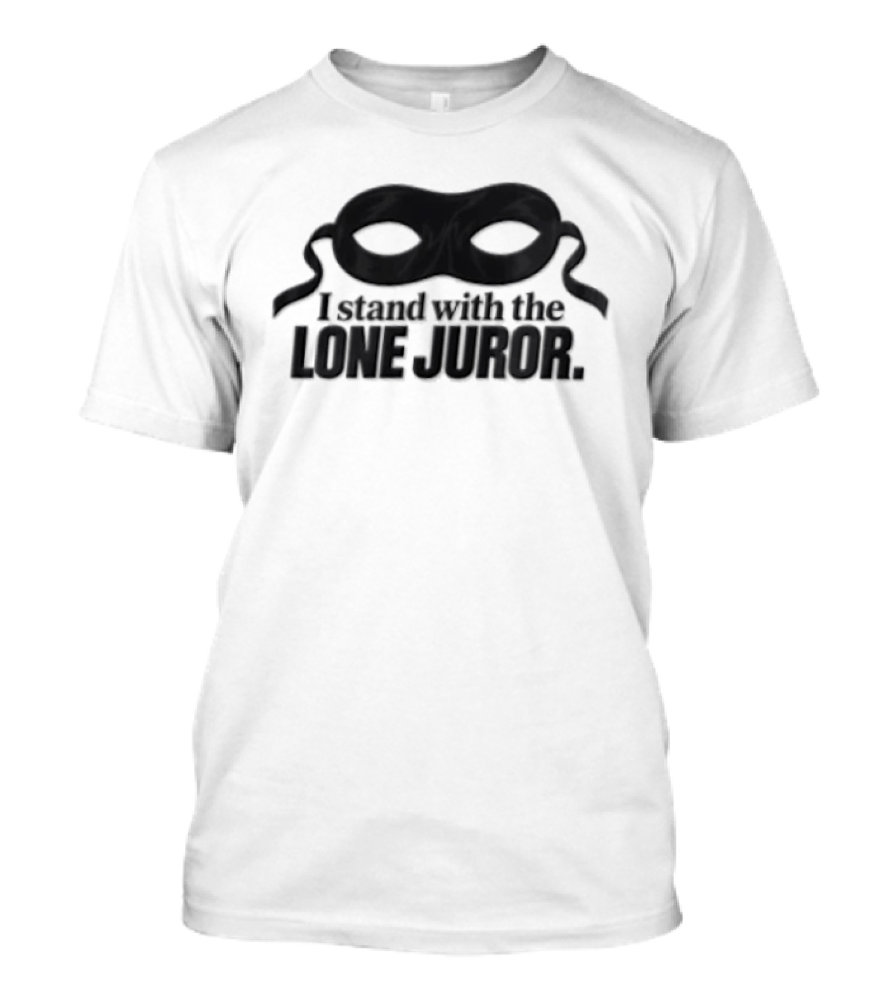 I Stand With The Lone Juror Mask Symbol Of Jury Duty Justice T-Shirt