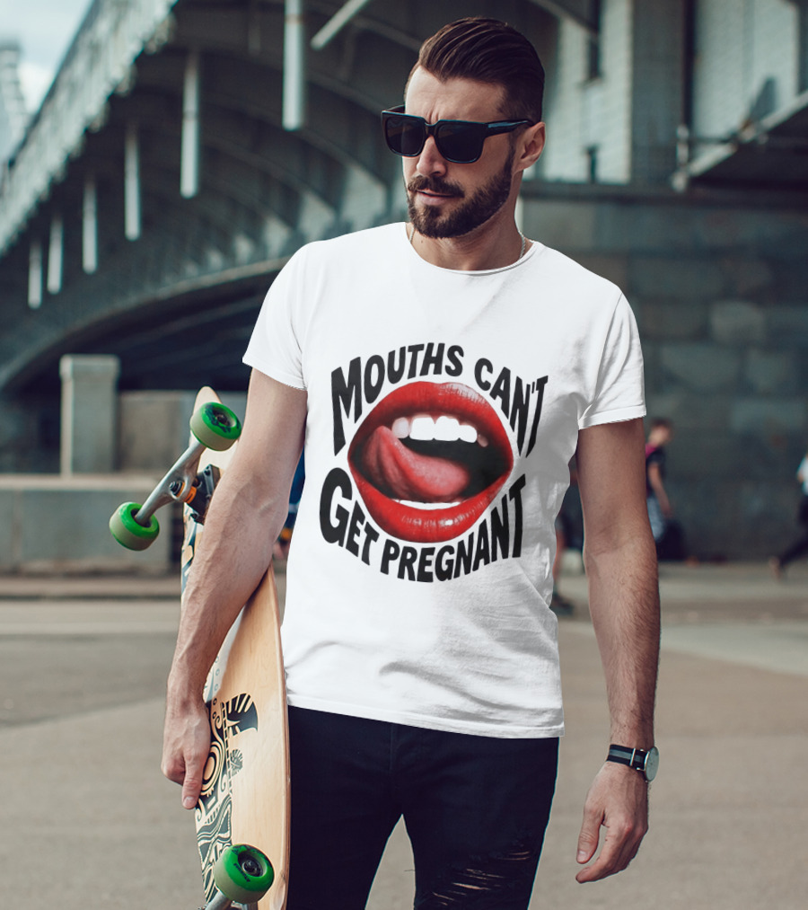 Mouths Can't Get Pregnant Red Lips Tongue Out T-Shirt