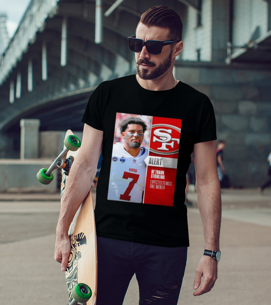 49ers Alert De'Zhaun Stribling Expected To Miss One Month T-Shirt