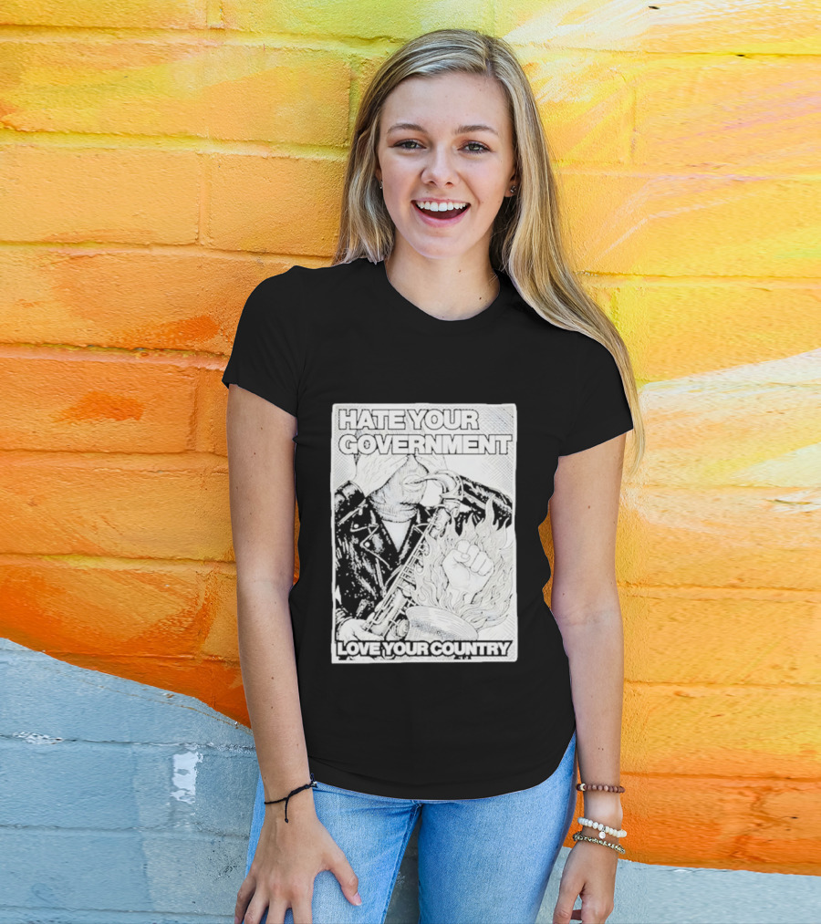 Hate Your Government Love Your Country Saxophone And Flaming Fist T-Shirt