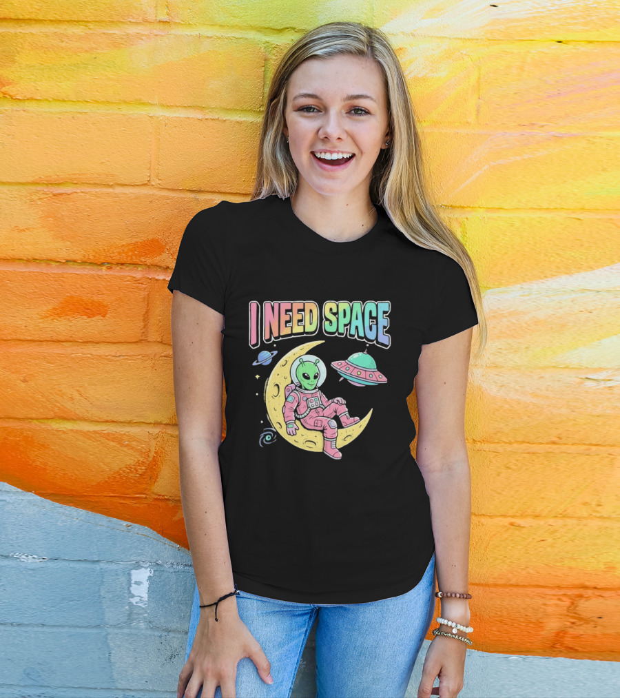 I Need Space Alien Extraterrestrial Moon Astronaut UFO Planets T-Shirt
