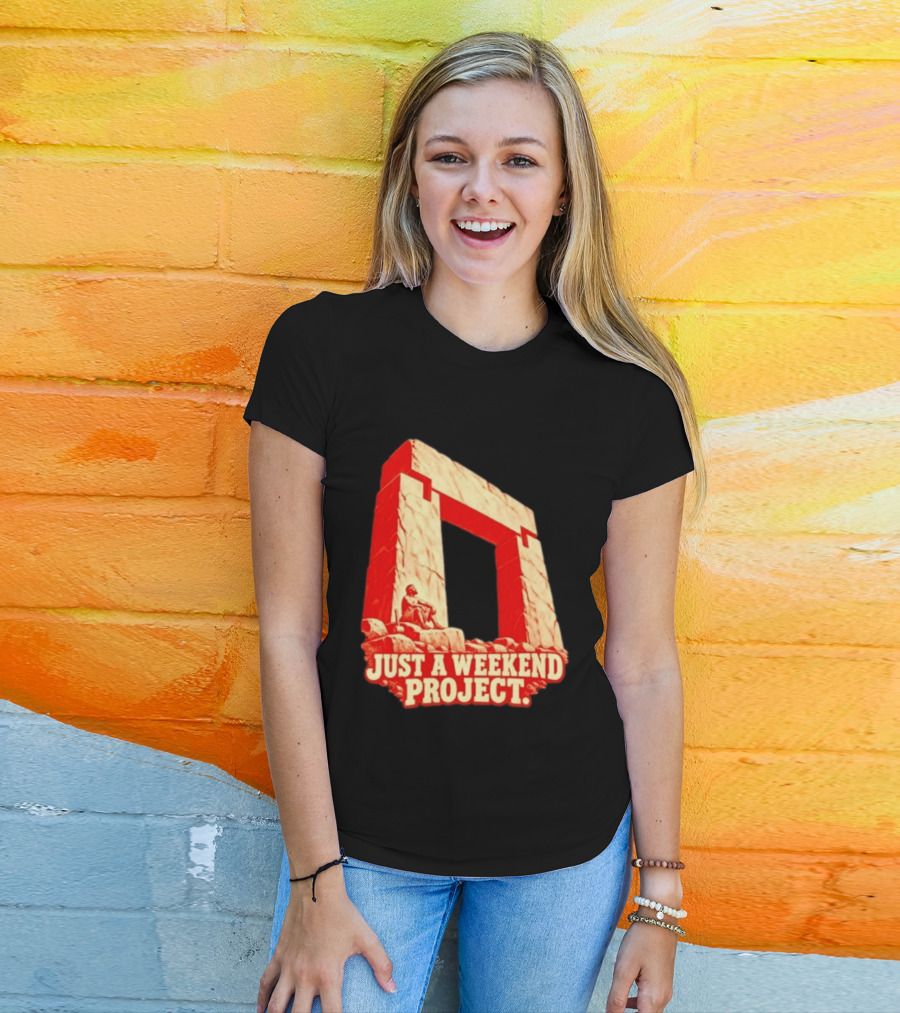 Just A Weekend Project Stonehenge Construction Builder T-Shirt