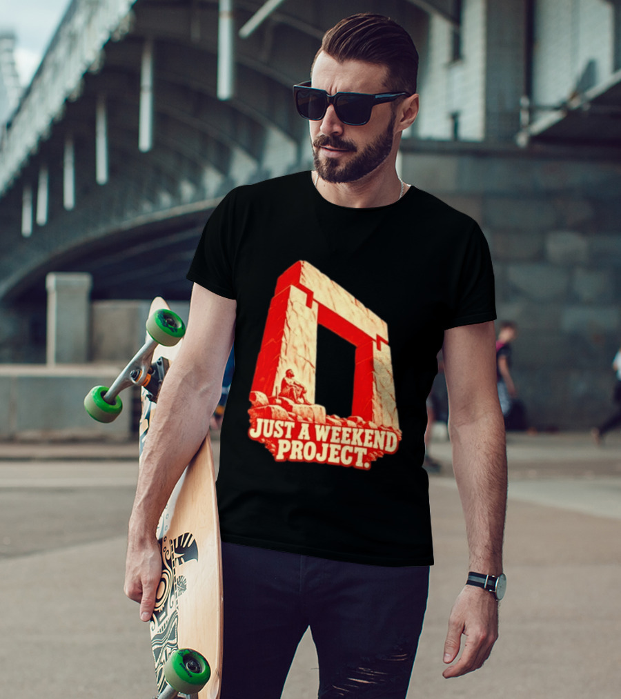 Just A Weekend Project Stonehenge Construction Builder T-Shirt