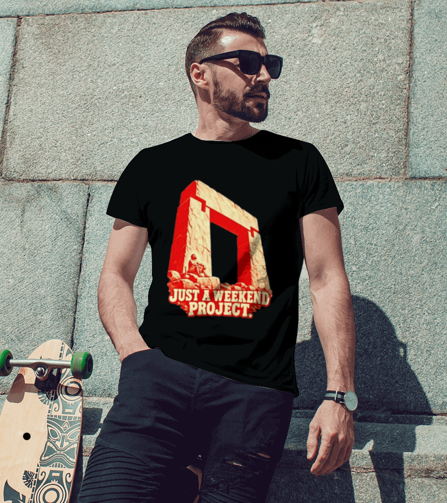 Just A Weekend Project Stonehenge Construction Builder T-Shirt