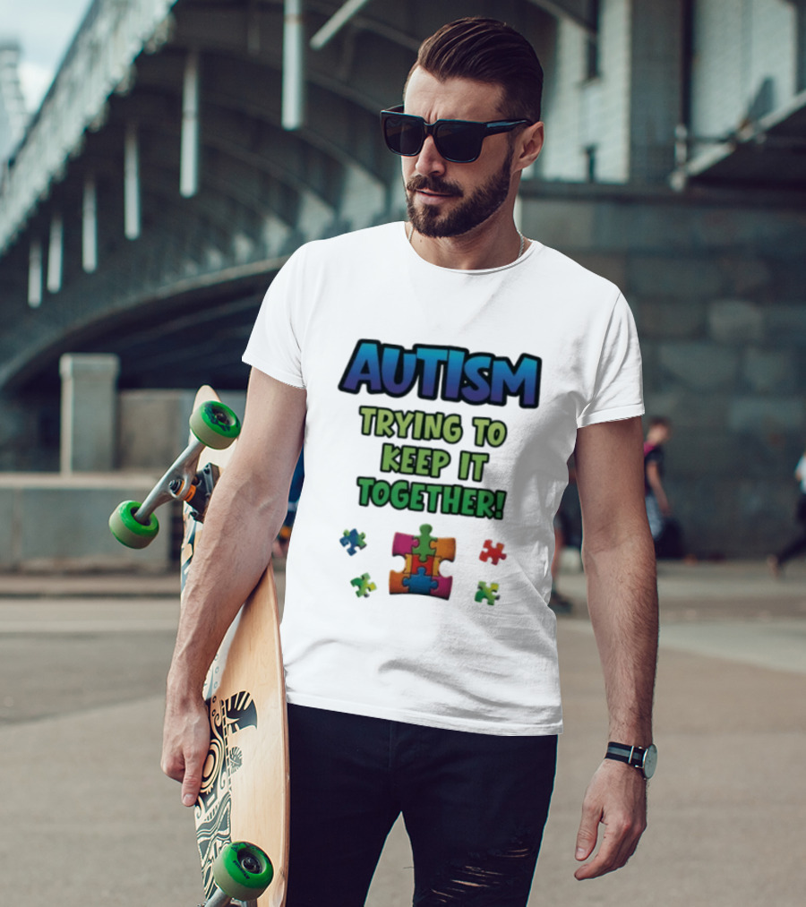 Autism Trying To Keep It Together Puzzle Piece T-Shirt