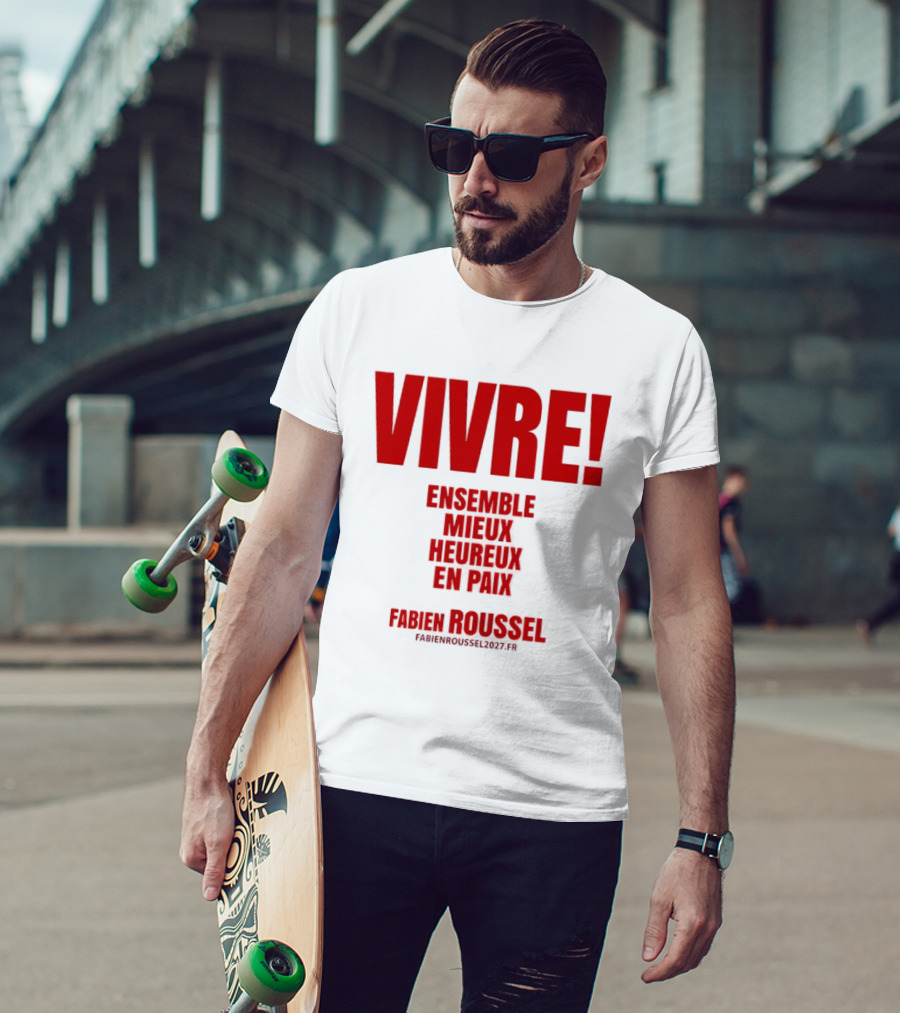Vivre Ensemble Mieux Heureux En Paix Fabien Roussel 2022 T-Shirt