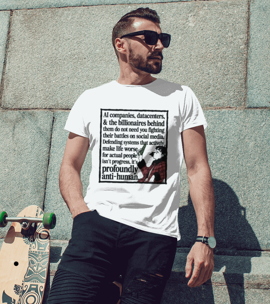 AI Companies Datacenters Billionaires Profoundly Anti Human Fooly Cooly T-Shirt