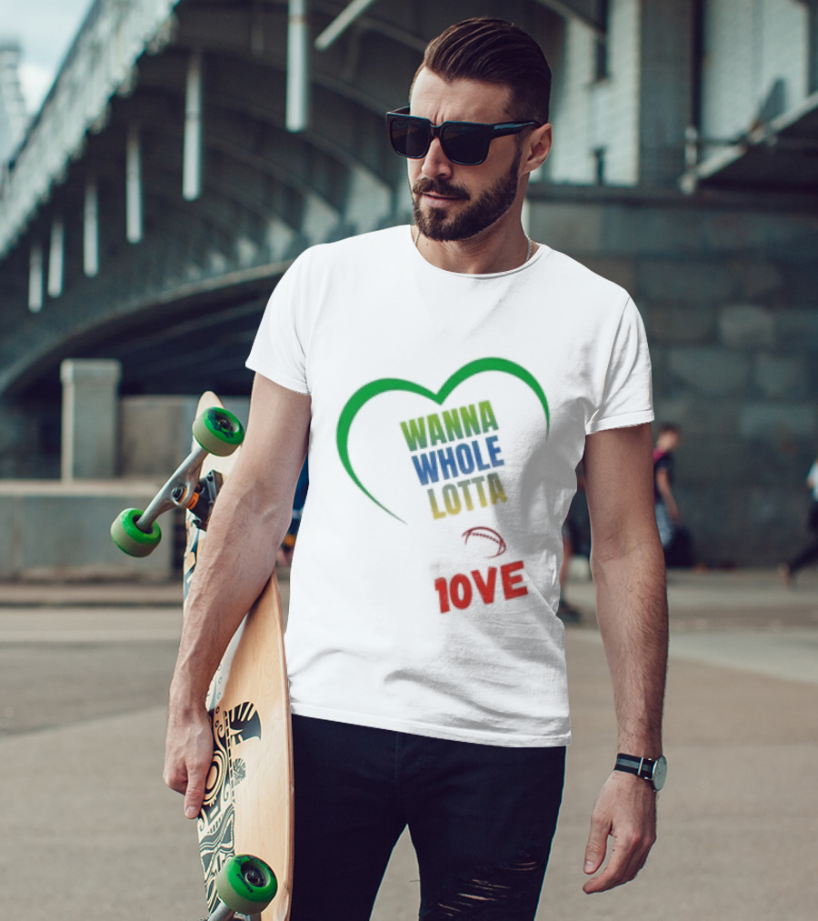 Green Bay Packers Wanna Whole Lotta 1OVE Jordan Love T-Shirt