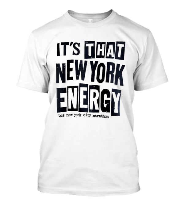 It's That New York Energy TCS New York City Marathon T-Shirt