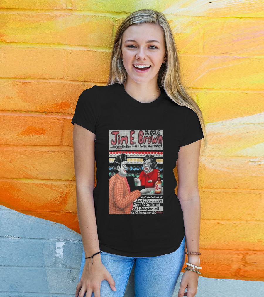 Jim E. Brown 2026 Live With His Band In The Pacific Northwest Tour Dates T-Shirt