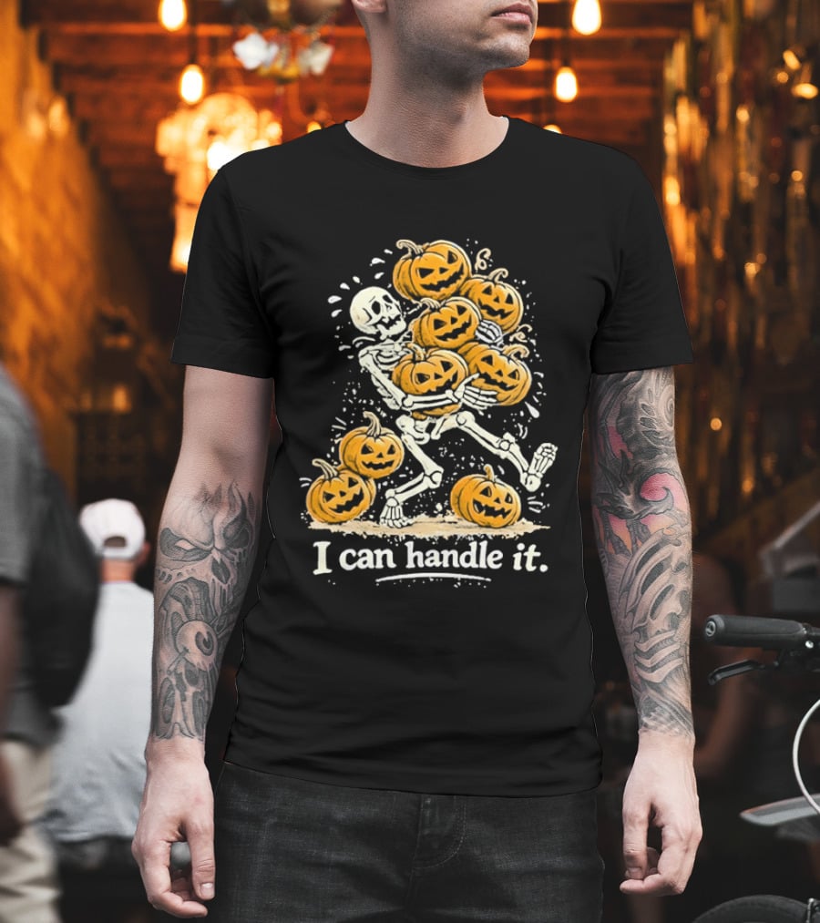 Skeleton Carrying Pumpkins I Can Handle It Halloween Humor T-Shirt