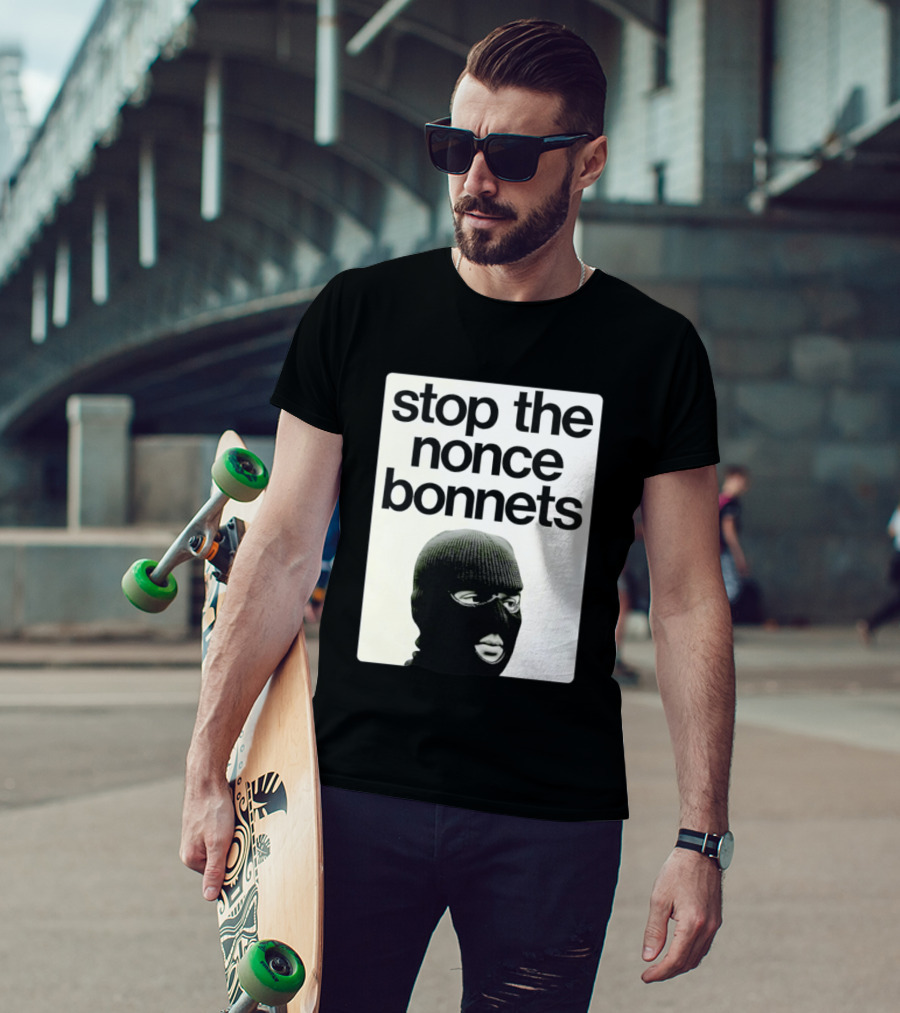 Stop The Nonce Bonnets Balaclava Slang Streetwear T-Shirt