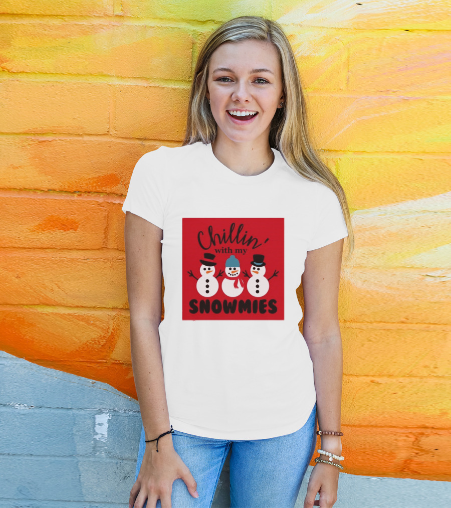 Chillin With My Snowmies Snowman Friends Winter Humor T-Shirt