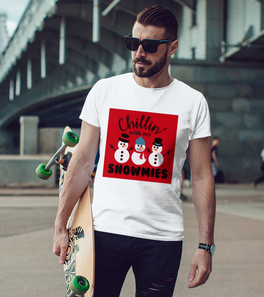 Chillin With My Snowmies Snowman Friends Winter Humor T-Shirt