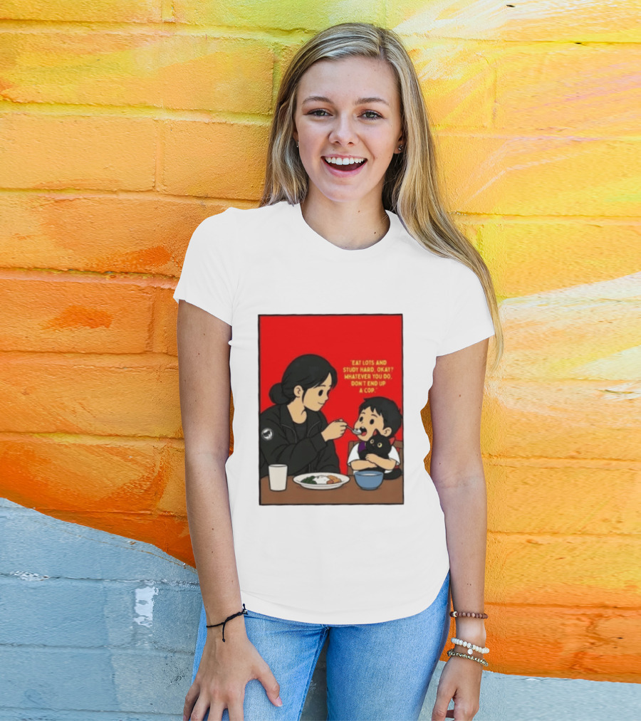 Eat Lots Study Hard Don't End Up A Cop Mother Feeding Child With Black Cat And Red T-Shirt
