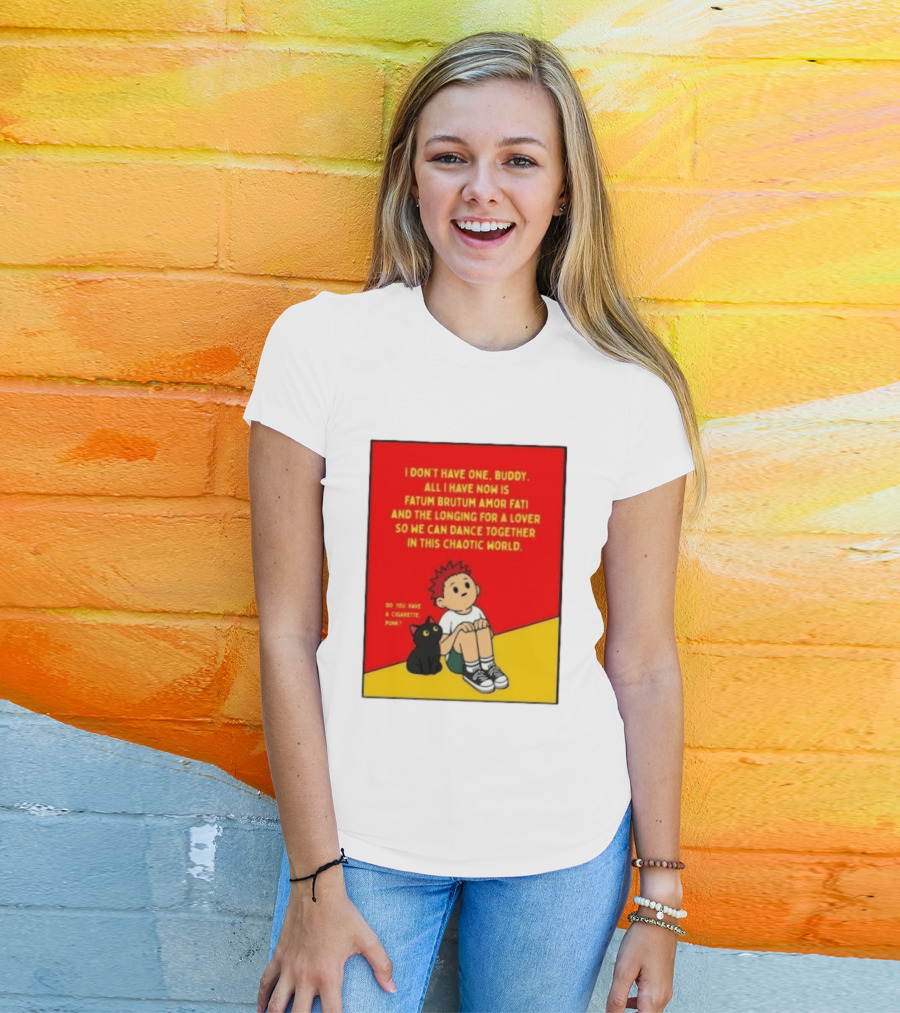 Fatum Brutum Amor Fati Chaotic World Cigarette Punk Dance Longing T-Shirt