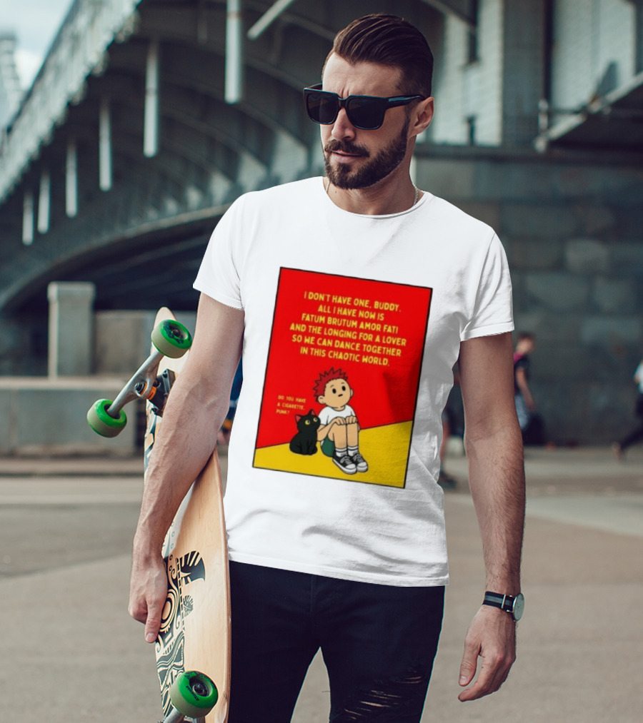 Fatum Brutum Amor Fati Chaotic World Cigarette Punk Dance Longing T-Shirt