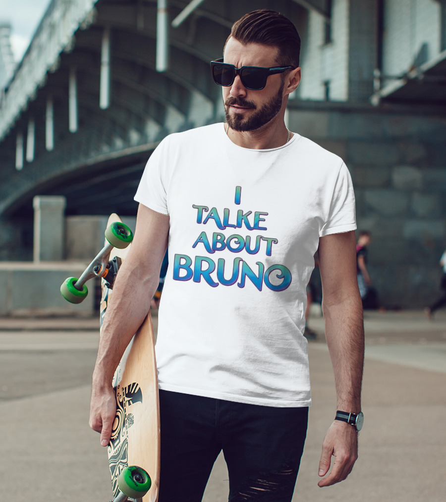 I Talked About Bruno Encanto Disney Movie T-Shirt