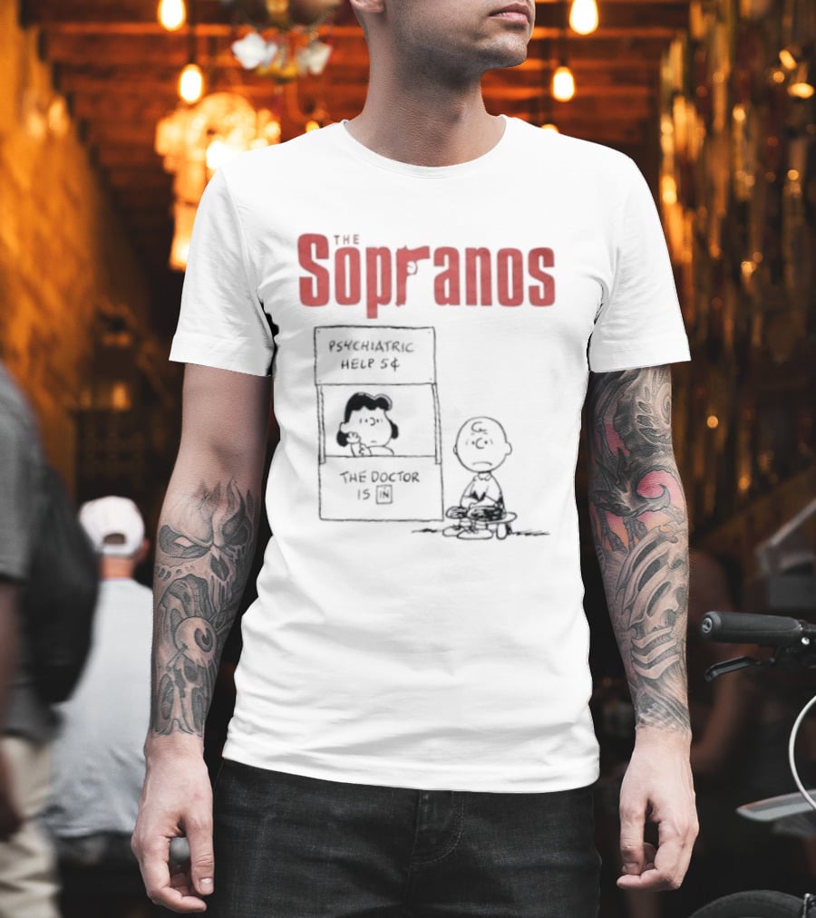The Sopranos Psychiatric Help 5 Cents Peanuts Mashup The Doctor Is T-Shirt