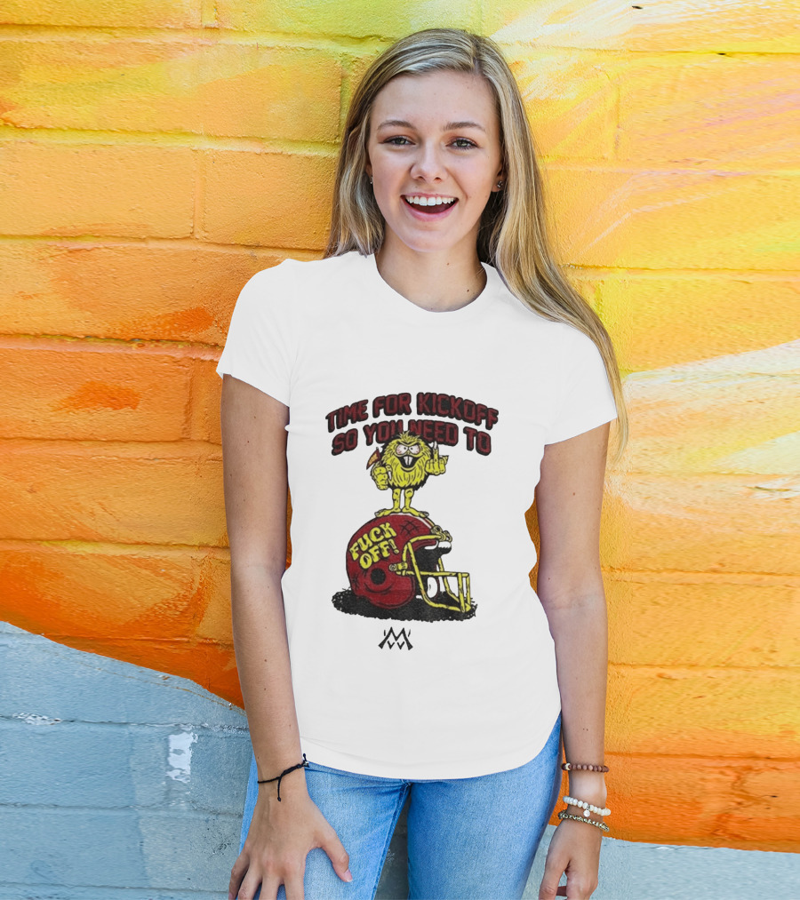 Time For Kickoff You Need To Fuck Off Angry Character On Football Helmet T-Shirt