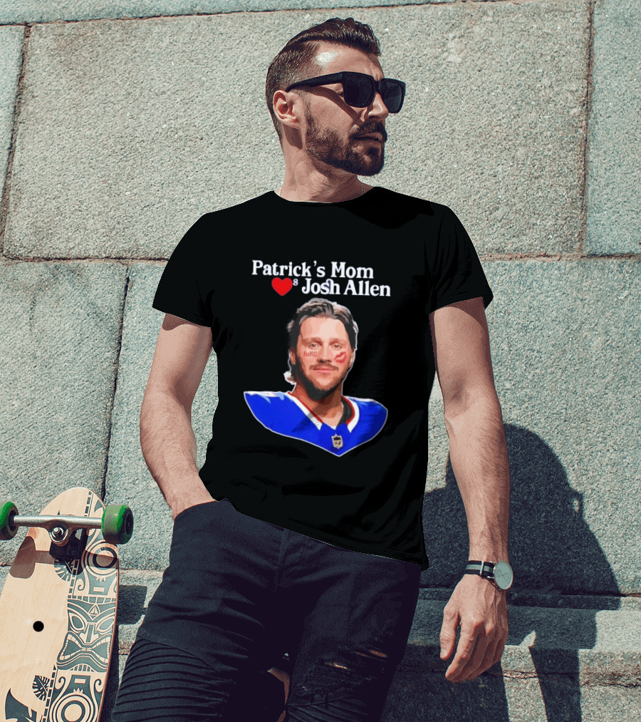 Patrick's Mom Loves Josh Allen FuKC Sports Rivalry T-Shirt