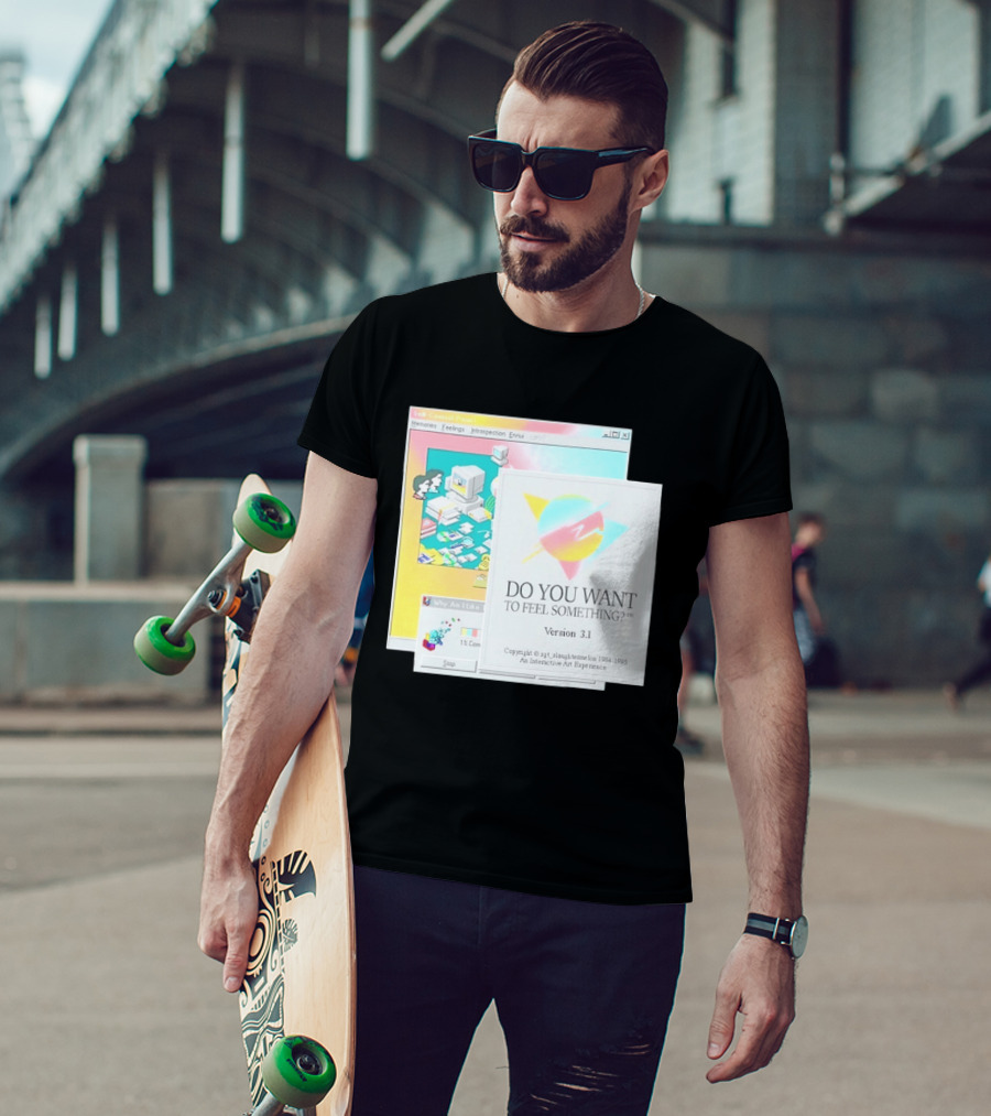 DO YOU WANT TO FEEL SOMETHING Version 3.1 Interactive Art Experience Memories Feelings Introspection Copyright 1984 1995 T-Shirt