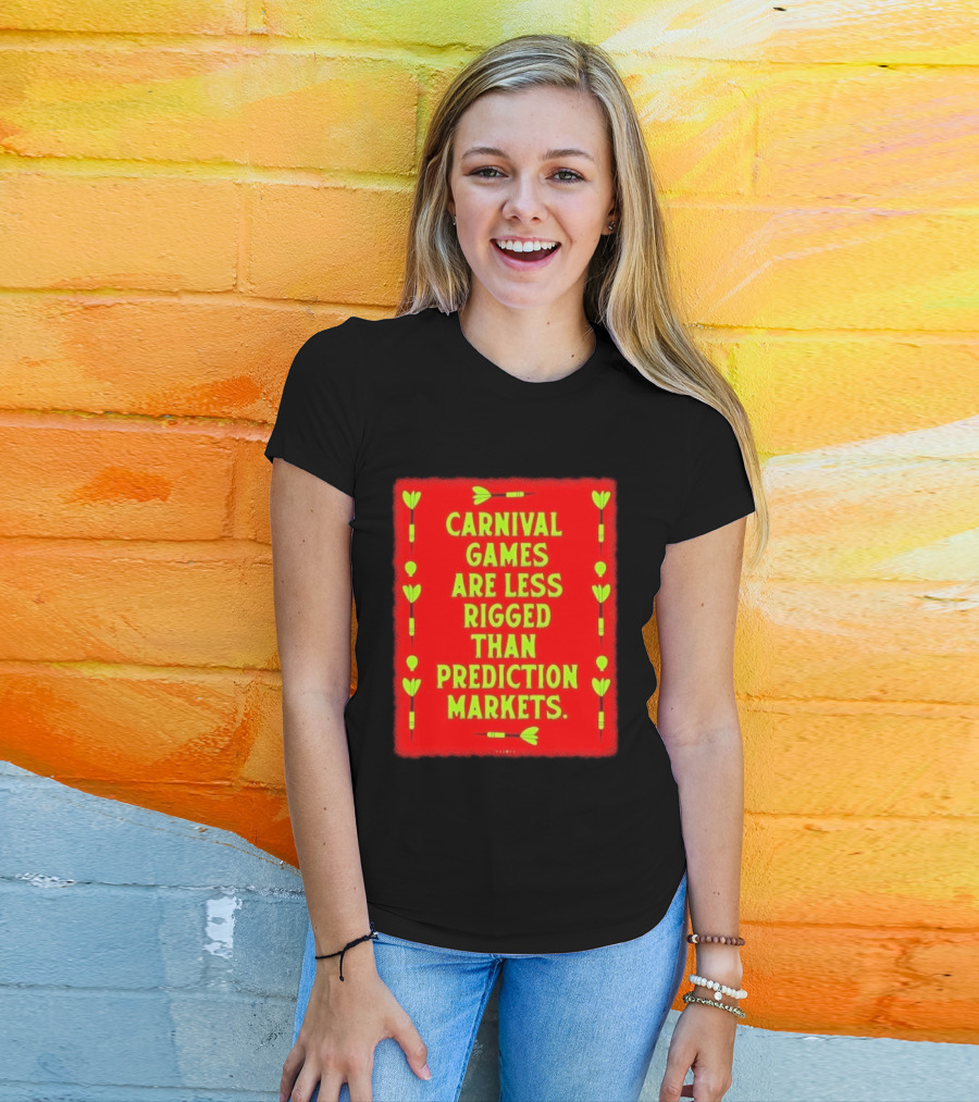Carnival Games Are Less Rigged Than Prediction Markets Red And Green Dart T-Shirt