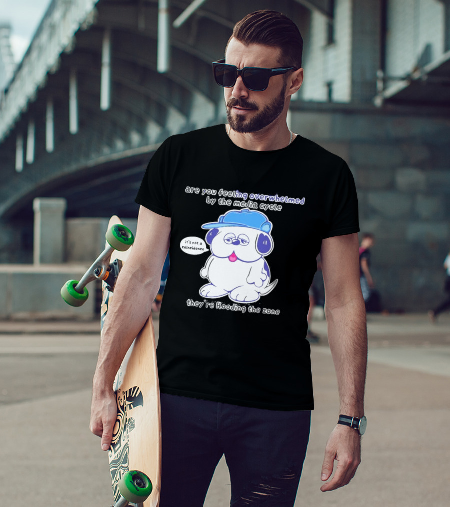 Olaf Are You Feeling Overwhelmed By The Media Cycle They're Flooding The Zone Blue Cap Cartoon Dog T-Shirt