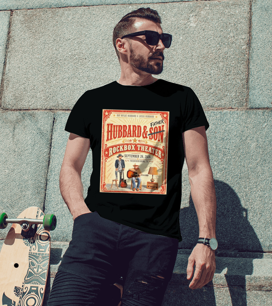 Ray Wylie Hubbard And Lucas Hubbard Live At Rockbox Theater Fredericksburg TX September 26 2026 T-Shirt