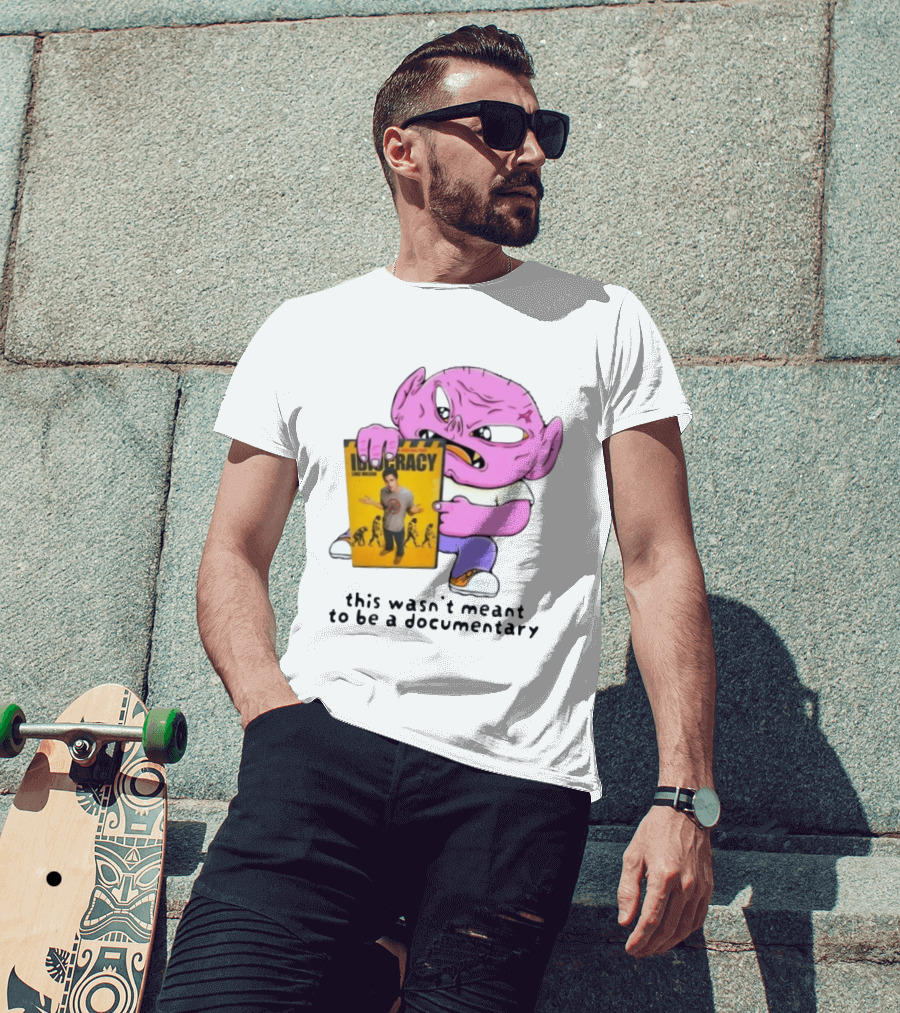 Idiocracy Luke Wilson This Wasn't Meant To Be A Documentary T-Shirt