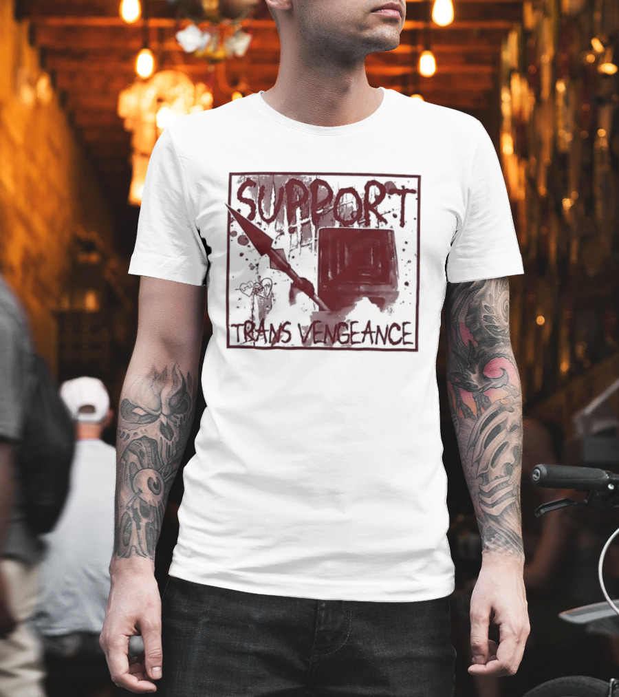 Support Trans Vengeance Little Death Activism T-Shirt