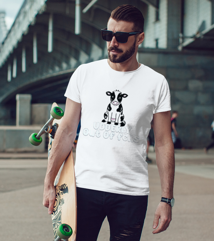 Udderly Out Of Fcks Cow Sarcastic Farm Animal Humor T-Shirt