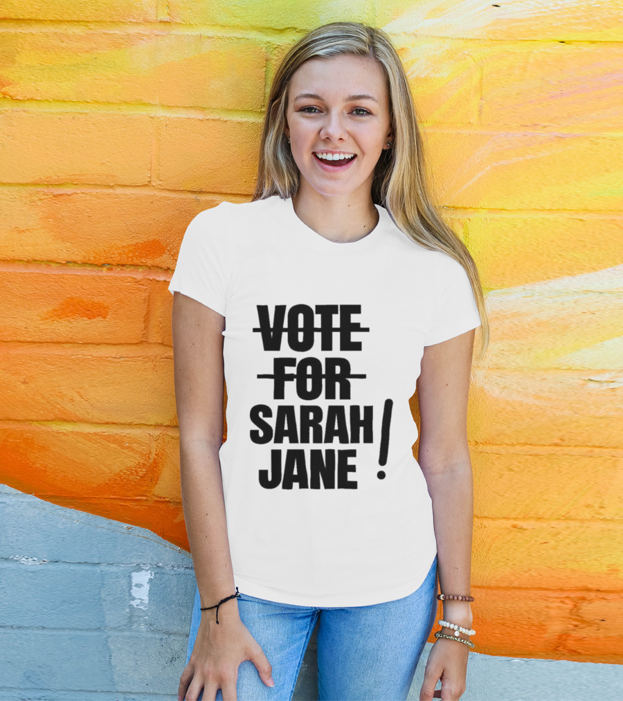 Vote For Sarah Jane Text With Exclamation Point T-Shirt