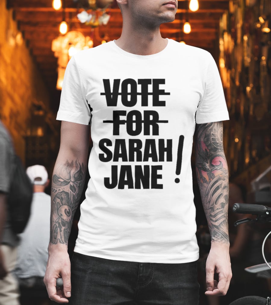 Vote For Sarah Jane Text With Exclamation Point T-Shirt